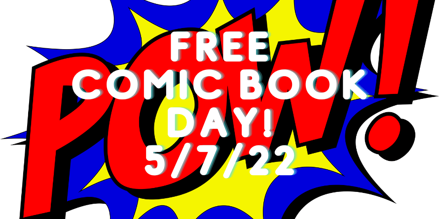 Free Comic Book Day! 5/7/22 | Fulton County Library System